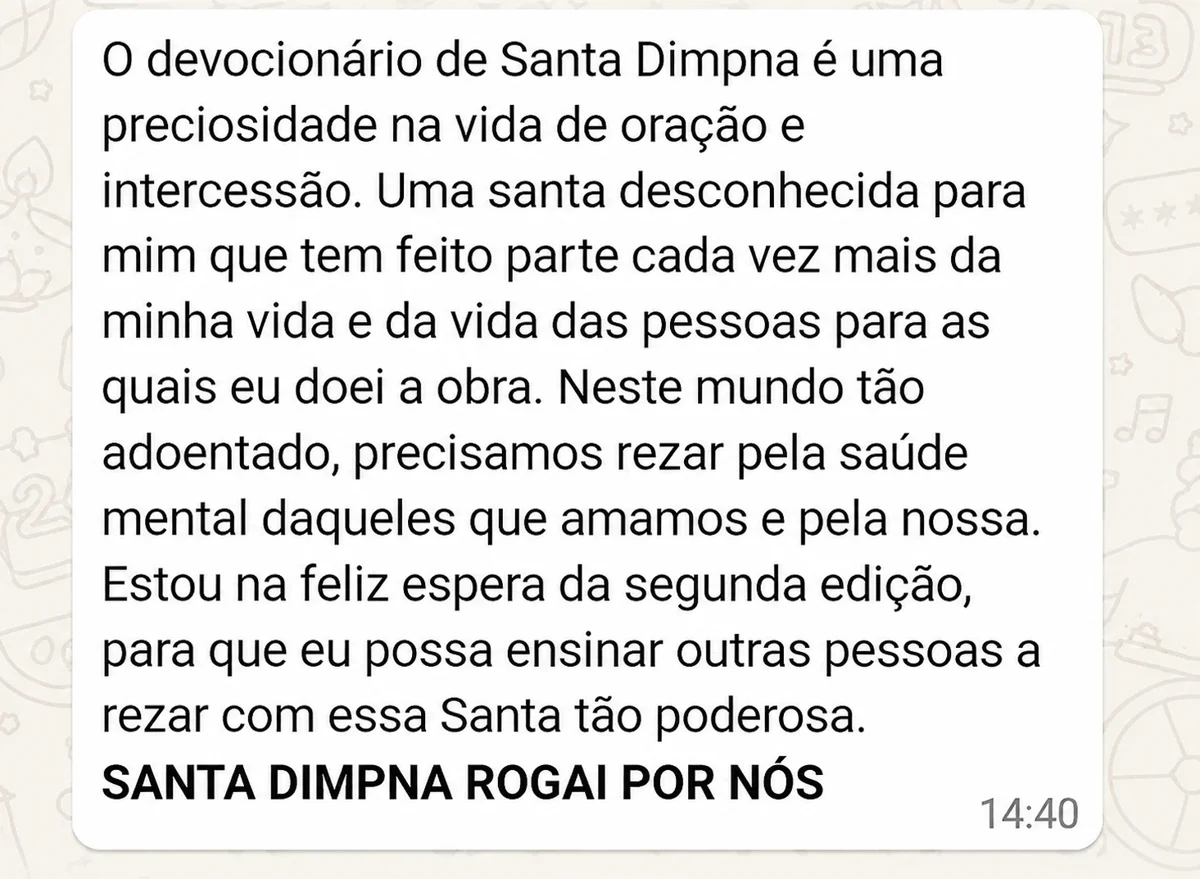 Mensagem de leitora: o devocionário de Santa Dimpna é uma preciosidade na vida de oração e intercessão; está na feliz espera da segunda edição
