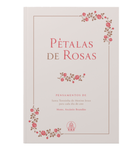 Pétalas de Rosas – Pensamentos de Sta. Teresinha para cada dia