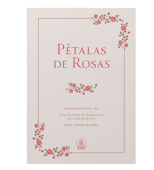 Pétalas de Rosas – Pensamentos de Sta. Teresinha para cada dia
